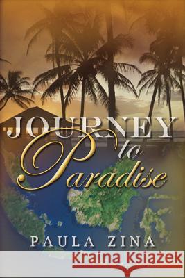 Journey to Paradise Paula Zina 9781420887051 Authorhouse - książka