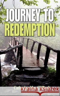 Journey to Redemption Catherine Mae Clifford 9781432781361 Outskirts Press - książka