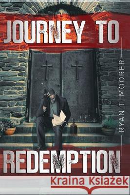 Journey To Redemption Ryan T. Moorer 9781941907412 Firebrand Publishing - książka