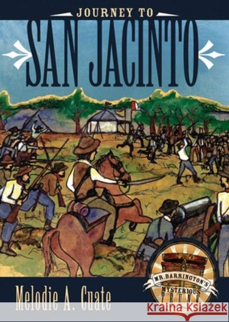 Journey to San Jacinto Melodie A. Cuate 9780896726024 Texas Tech University Press - książka