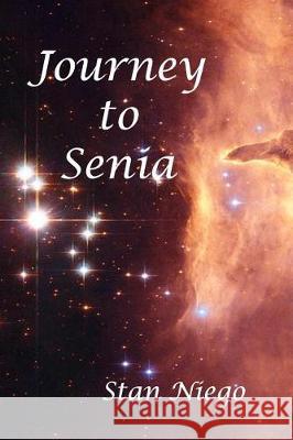 Journey to Senia Stan Niego 9780692455777 Stan Niego - książka