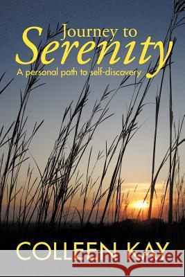 Journey to Serenity: A Personal Path to Self-Discovery Kay, Colleen 9781452537849 Balboa Press - książka