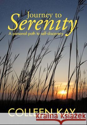 Journey to Serenity: A Personal Path to Self-Discovery Kay, Colleen 9781452537863 Balboa Press - książka