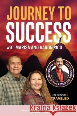 Journey to Success with Marisa and Aaron Rico Aaron Rico, Marisa Rico 9781955176811 Success Publishing, LLC - książka
