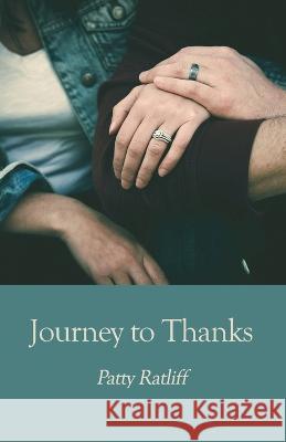 Journey to Thanks Patty Ratliff 9781639373369 Dorrance Publishing Co. - książka