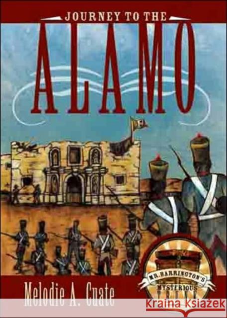 Journey to the Alamo Melodie A. Cuate 9780896725928 Texas Tech University Press - książka