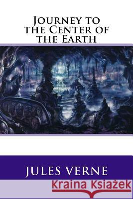Journey to the Center of the Earth Jules Verne 9781545119648 Createspace Independent Publishing Platform - książka