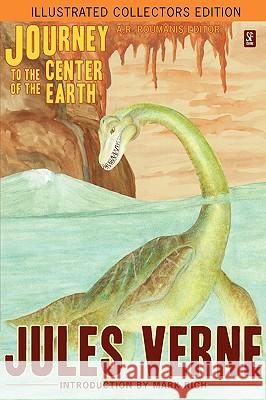 Journey to the Center of the Earth (Illustrated Collectors Edition)(SF Classic) Jules Verne A. R. Roumanis Mark Rich 9781926606194 SF Classic - książka