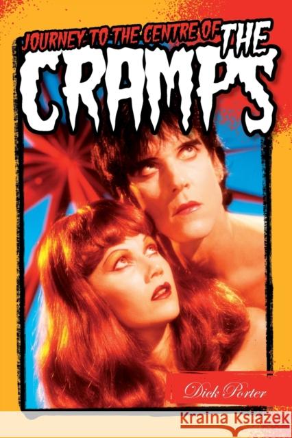 Journey to the Centre of the Cramps Porter, Dick 9781783053735 OMNIBUS PRESS - książka
