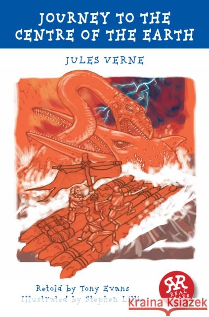 Journey to the Centre of the Earth Jules Verne Tony Evans Stephen Lillie 9781911091073 Real Reads - książka