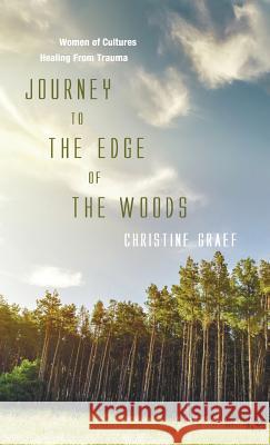 Journey to the Edge of the Woods Christine Graef, Willie Jock 9781498208604 Wipf & Stock Publishers - książka