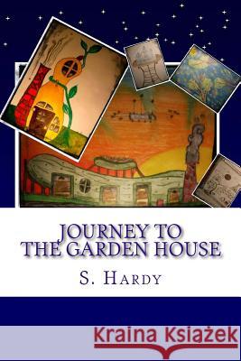 Journey To The Garden House Hardy, S. 9781519460608 Createspace Independent Publishing Platform - książka