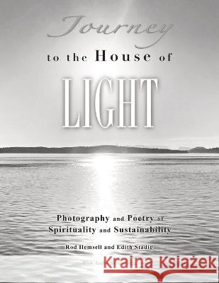 Journey to the House of Light Rod Hemsell Edith Stadig  9781732405011 Raya Publishing LLC - książka