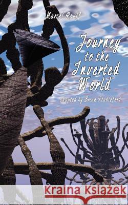 Journey to the Inverted World Marcel Rouff Brian Stableford 9781612270395 Hollywood Comics - książka