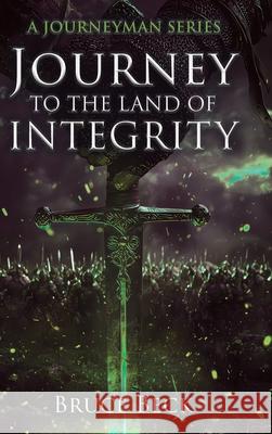 Journey to the Land of Integrity Bruce Beck 9781684881505 Lucid Books - książka