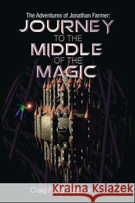 Journey to the Middle of the Magic Craig Philip Peterson 9781489552051 Createspace - książka