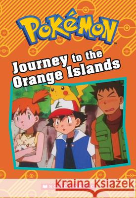 Journey to the Orange Islands (Pokémon: Chapter Book) West, Tracey 9781338175653 Scholastic Inc. - książka