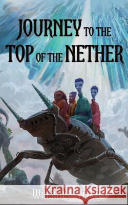 Journey to the Top of the Nether William C. Tracy 9780997299489 Space Wizard Science Fantasy - książka