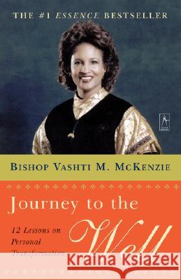 Journey to the Well: 12 Lessons on Personal Transformation Vashti Murphy McKenzie 9780142196205 Penguin Books - książka