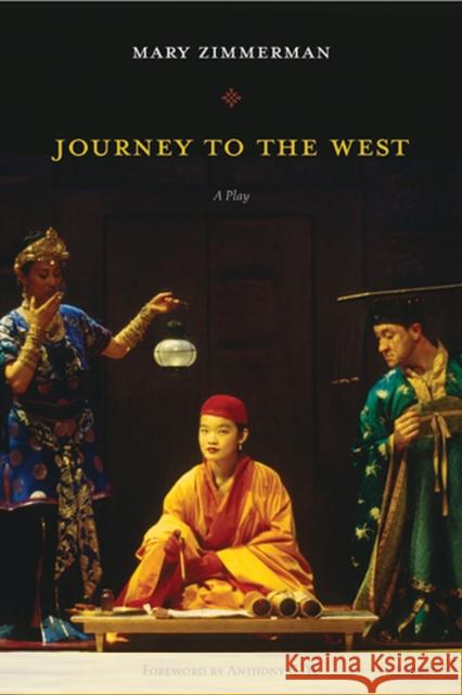 Journey to the West: A Play Zimmerman, Mary 9780810120921 Northwestern University Press - książka