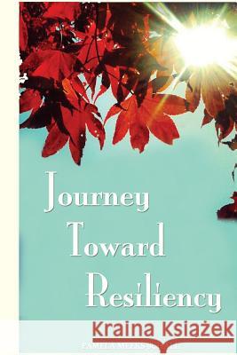 Journey Toward Resiliency Pamela Meeks-Schall Crystina Meeks-Schall 9781482302042 Createspace - książka