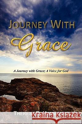 Journey with Grace Theresa D. Hammonds 9780982455029 Kingdom Kaught Publishing - książka