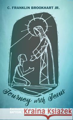 Journey with Jesus C Franklin Brookhart, Jr 9781498280754 Resource Publications (CA) - książka