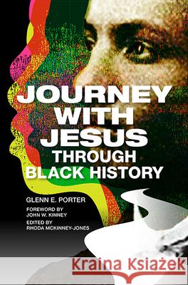 Journey with Jesus Through Black History Glenn E. Porte John W. Kinney Rhoda McKinney-Jones 9780817018511 Judson Press - książka
