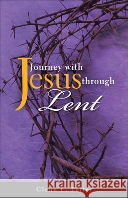 Journey with Jesus Through Lent Porter Sr. 9780817017774 Judson Press - książka