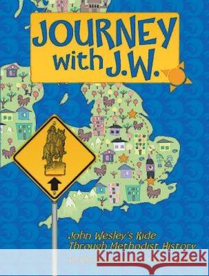 Journey with J.W.: John Wesley's Ride Through Methodist History  9781501805066 Abingdon Press - książka