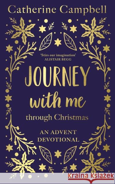 Journey With Me Through Christmas: An advent devotional Catherine Campbell 9781789745849 IVP - książka