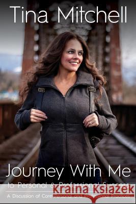 Journey With Me to Personal & Professional Success Mitchell, Tina 9781944448004 Publish Promptly - książka