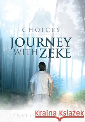 Journey with Zeke: Choices Teachout, Lynette 9781452577999 Balboa Press - książka