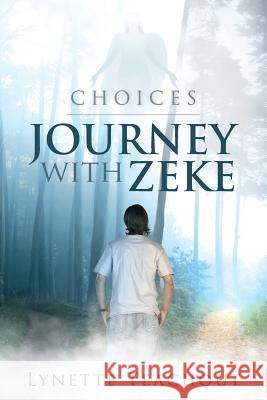 Journey with Zeke: Choices Teachout, Lynette 9781452578002 Balboa Press - książka