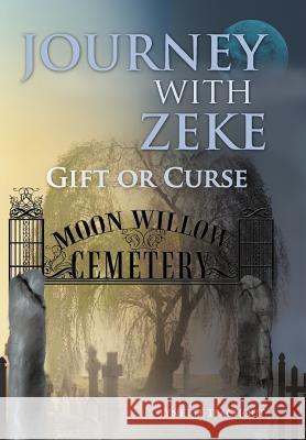Journey with Zeke: Gift or Curse Teachout, Lynette 9781452555355 Balboa Press - książka