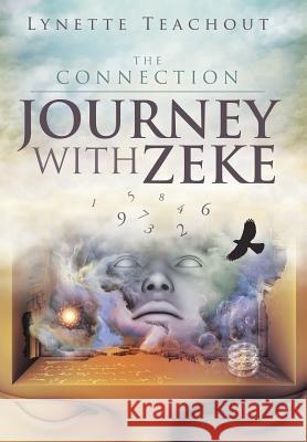 Journey with Zeke: The Connection Lynette Teachout 9781452515168 Balboa Press - książka