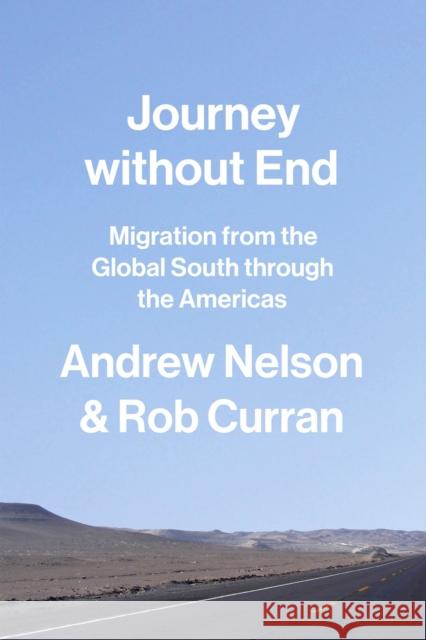 Journey Without End: Migration from the Global South Through the Americas Andrew Nelson Rob Curran 9780826504869 Vanderbilt University Press - książka