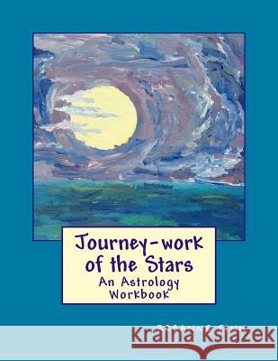 Journey-Work of the Stars: An Astrology Workbook Rosanne Finn 9780999708705 Rosanne Finn - książka