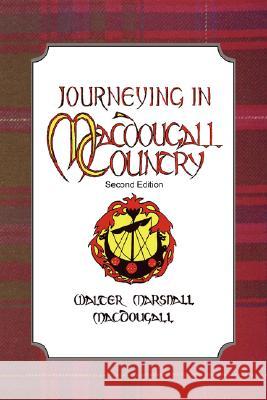 Journeying in Macdougall Country Walter Macdougall 9780615177892 Clan Macdougall Society of N - książka