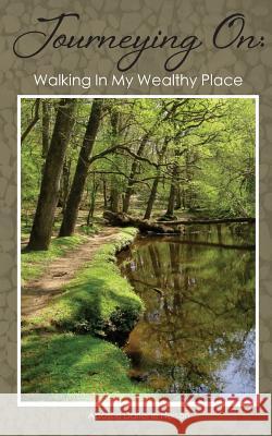 Journeying On: Walking In My Wealthy Place Nelson, Darlene 9781985890336 Createspace Independent Publishing Platform - książka