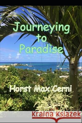 Journeying To Paradise Horst Max Cerni 9781095479698 Independently Published - książka