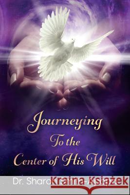 Journeying to the Center of His Will Kelly Martin Linda Butler Sharon a. Smith-Apopa 9781719857239 Independently Published - książka