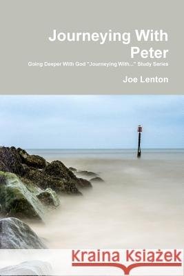 Journeying With Peter Joe Lenton 9781291580570 Lulu.com - książka
