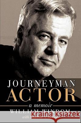 Journeyman Actor: A Memoir William Windom 9780595509348 iUniverse.com - książka