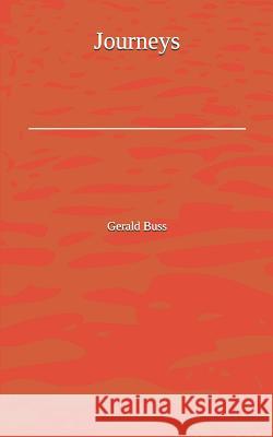 Journeys Gerald Buss 9781091831100 Independently Published - książka