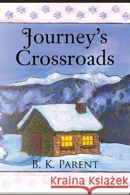 Journey's Crossroads B. K. Parent 9781491769782 iUniverse - książka