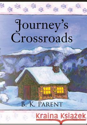 Journey's Crossroads B. K. Parent 9781491769805 iUniverse - książka