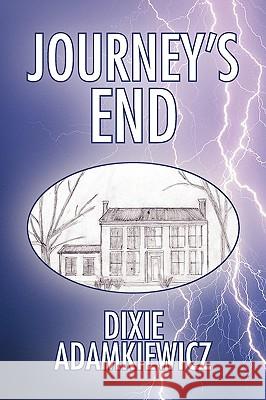 Journey's End Dixie Adamkiewicz 9781436347273 Xlibris Corporation - książka