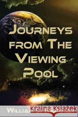 Journeys from the Viewing Pool William Joseph Monihan 9781797994451 Independently Published - książka