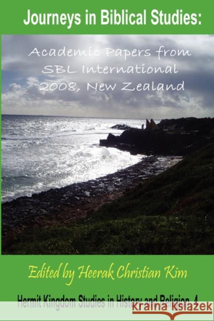 Journeys in Biblical Studies: Academic Papers from Sbl International 2008, New Zealand Society of Biblical Literature 9781596890879 Hermit Kingdom Press - książka